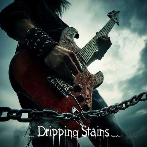 Dripping Stains