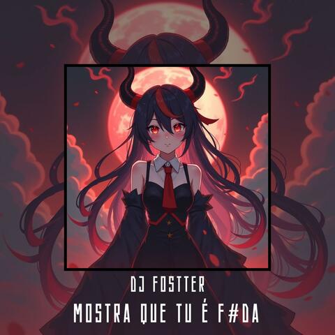 MOSTRA QUE TU É F#DA