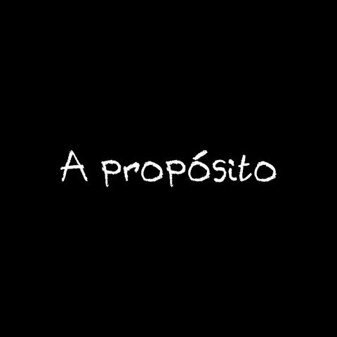 A propósito
