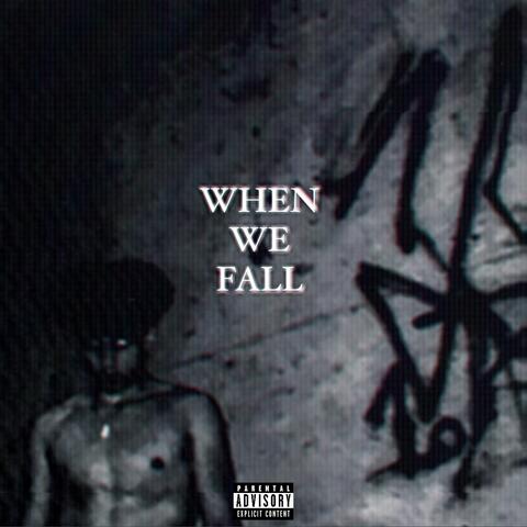 WHEN WE FALL