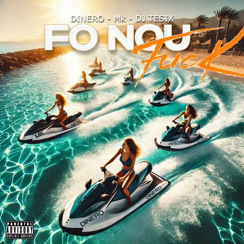 Fo nou Fuck Dinero & Mk & Dj Tesix