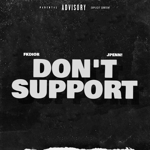 Dont support (feat. Jpenn!)