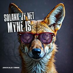 Solank jy net Myne is