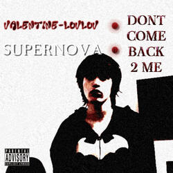 Don't Come Back 2 Me (feat. SUPERNOVA & wrongway!)
