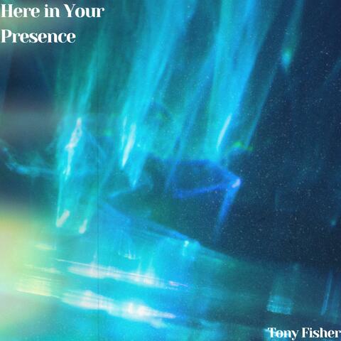 Here in Your Presence