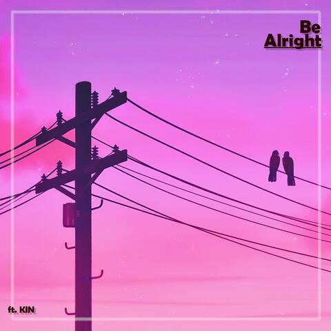 Be Alright