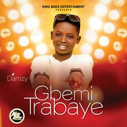 Gbemi Trabaye (feat. Damzy)