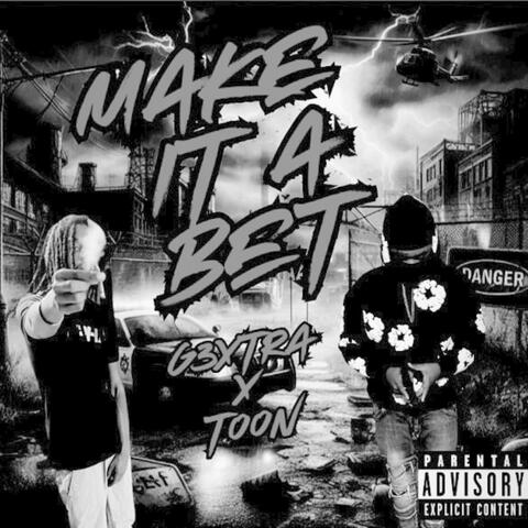 Make It A Bet (feat. BH Toon)