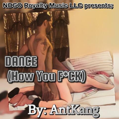 DANCE (HOW YOU FUCK)