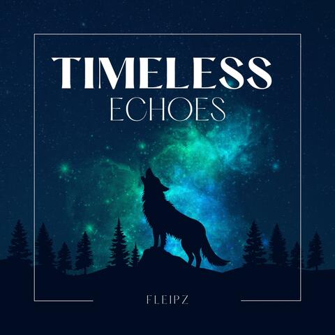 Timeless Echoes