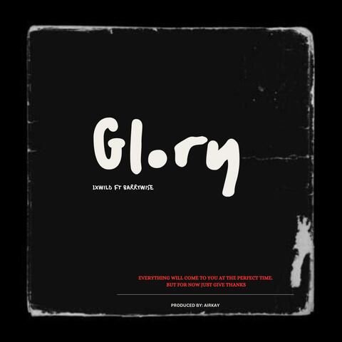 Glory (feat. Barry wise)
