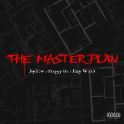 The Master Plan (feat. Jiggy Woods & Okayyy Bee)
