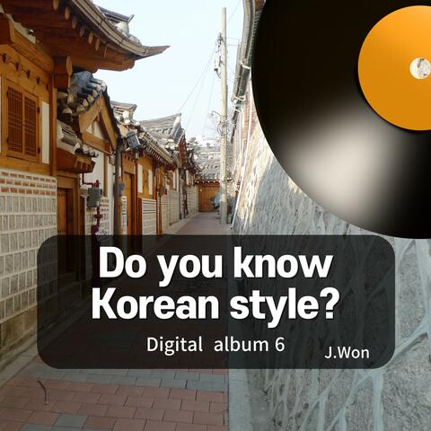 Do you know Korean style?
