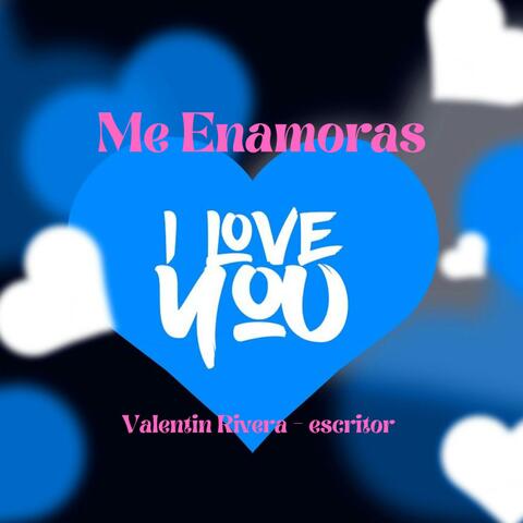 Me Enamoras..
