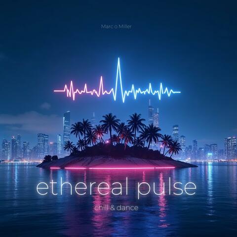 Ethereal Pulse (Chill & Dance)