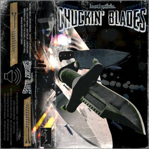 CHUCKIN' BLADES