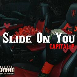 Slide On You