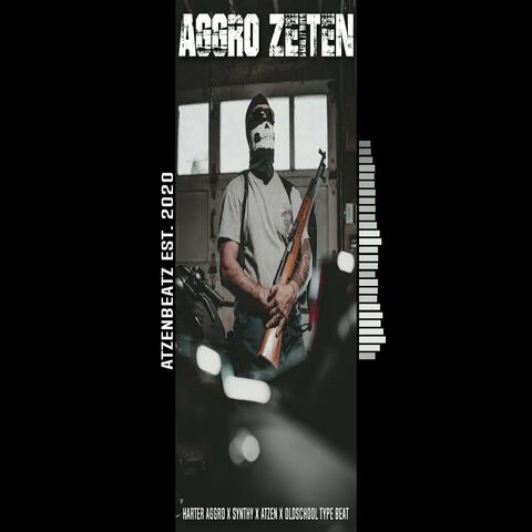 Aggro Zeiten