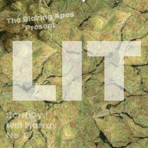 LIT (feat. ScrigGy & Will Murray)