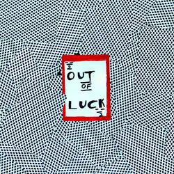 Out of Luck