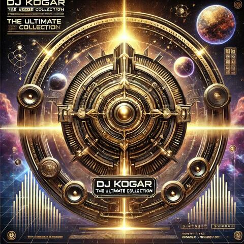 DJ KOGAR (The Ultimate Collection 2019-2025)