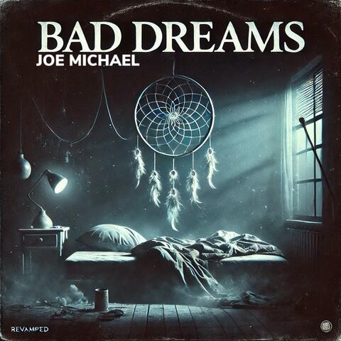 BAD DREAMS