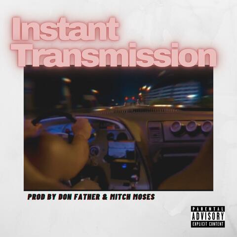 INSTANT TRANSMISSION (feat. DONFATHER & Nige Hood)