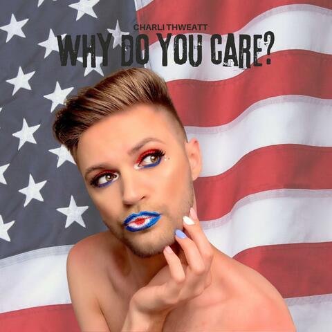 Why Do You Care?
