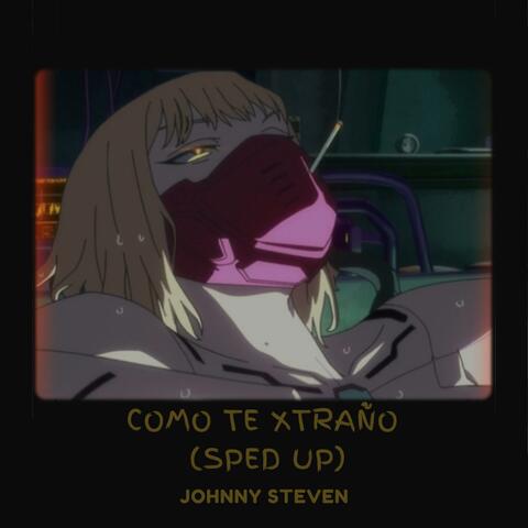 Como Te Xtraño  (SPED UP)