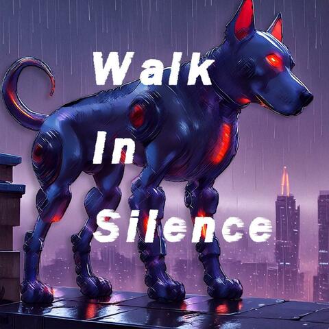 Walk In Silence
