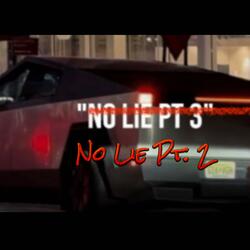 "No Lie"Pt. 2
