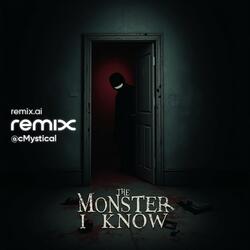 The Monster I Know