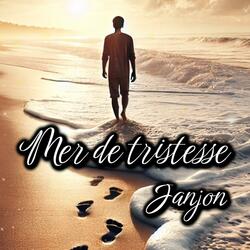 Mer de tristesse (feat. Groupe Janjon Kousy)