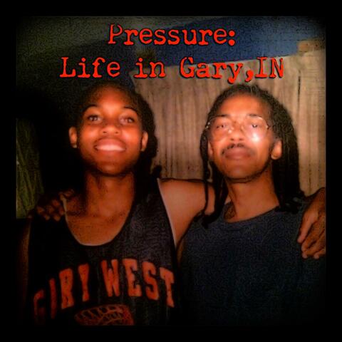 Pressure: Life in Gary, IN