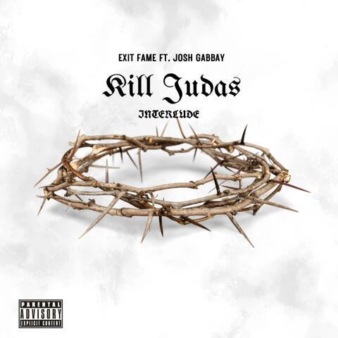 Kill Judas Interlude (feat. Josh Gabbay)