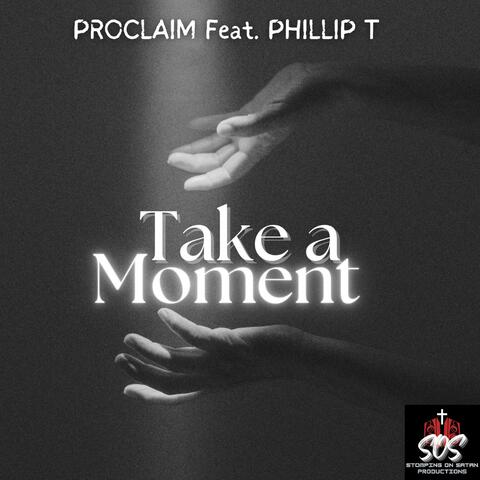 Take A Moment (feat. Phillip T)