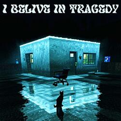 I Believe In Tragedy (Single Version)