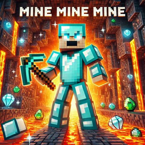 Mine Mine Mine