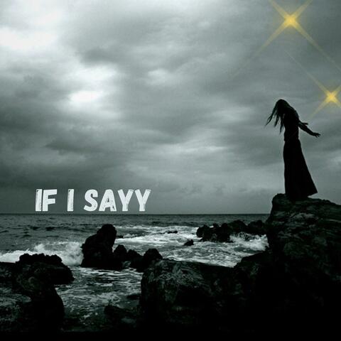 If I Sayy