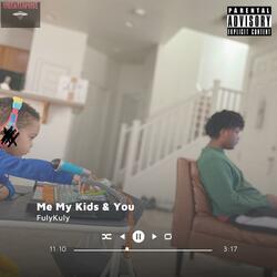 Me My Kids & You