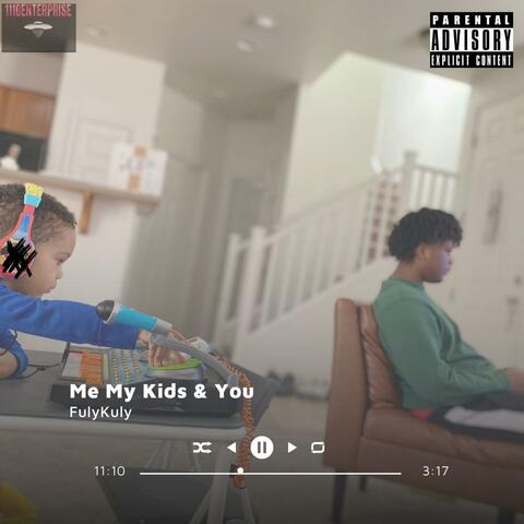 Me My Kids & You