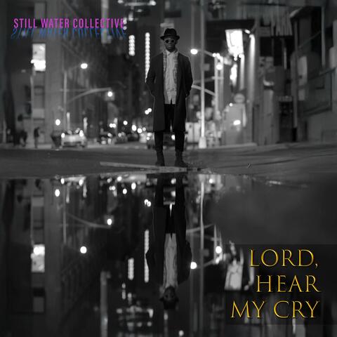 Lord, Hear My Cry