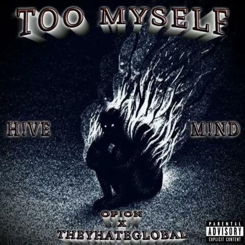 TOO MYSELF (feat. 0p!0n & theyhateglobal)
