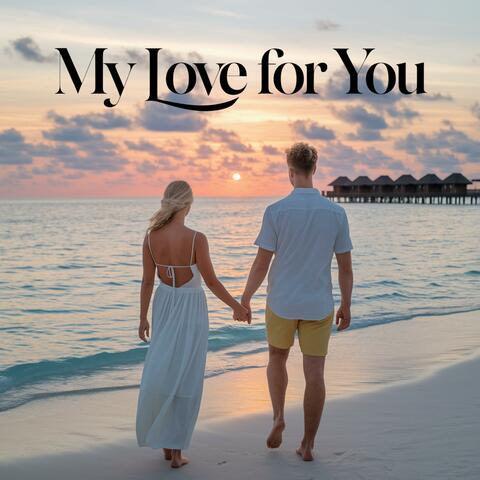 My Love For You