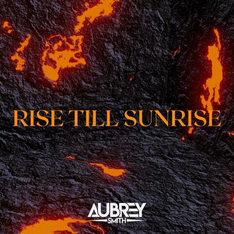 Rise Till Sunrise