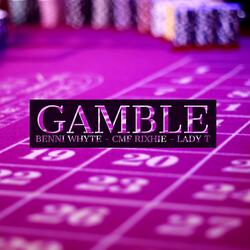Gamble (feat. Lady T & CMF Rixhie)