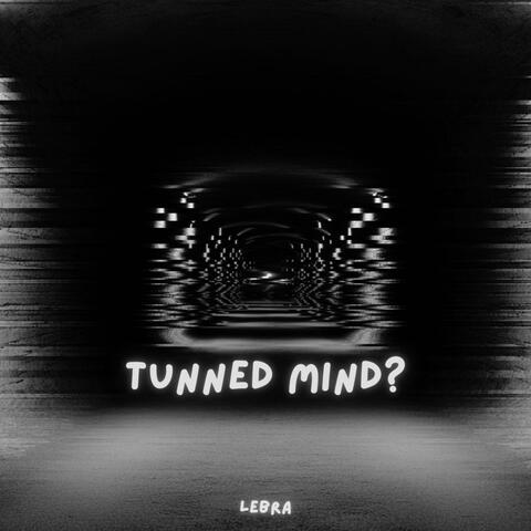 tunned mind?