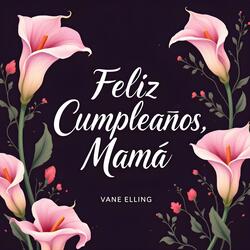 Feliz Cumpleaños, mamá
