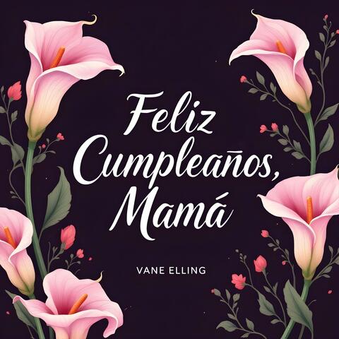 Feliz Cumpleaños, mamá