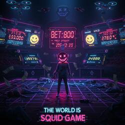 The World is Squid Game